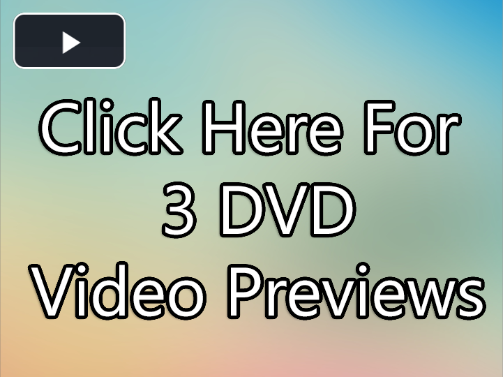 Click Here For Video Previews